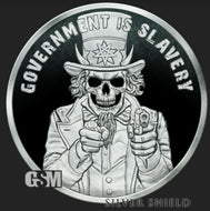 1 oz PROOF - Government is Slavery *The Apocalyptomyst*