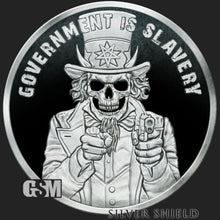 Load image into Gallery viewer, 1 oz PROOF - 2022 Government is Slavery *The Apocalyptomyst*
