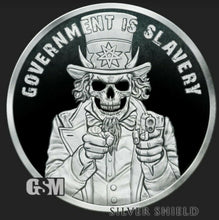 Load image into Gallery viewer, 1 oz PROOF - Government is Slavery *The Apocalyptomyst*
